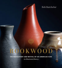 Load image into Gallery viewer, Rookwood: The Rediscovery And Revival Of An American Icon
